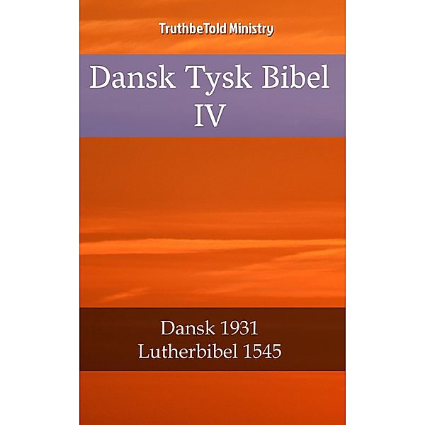 Dansk Tysk Bibel IV / Parallel Bible Halseth Danish Bd.73, Truthbetold Ministry