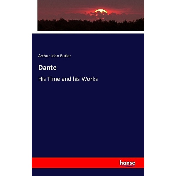 Dante, Arthur John Butler