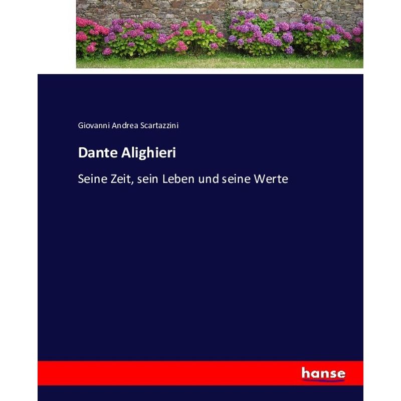 Dante Alighieri - Giovanni Andrea Scartazzini, Kartoniert (TB) - Giovanni Andrea Scartazzini