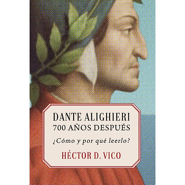 Dante Alighieri, 700 años después, Héctor Darío Vico