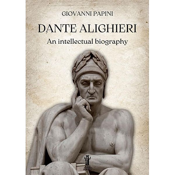 Dante Alighieri, an intellectual biography, Giovanni Papini