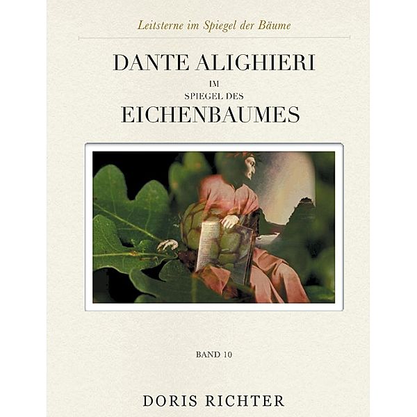 Dante Alighieri im Spiegel des Eichenbaumes, Doris Richter