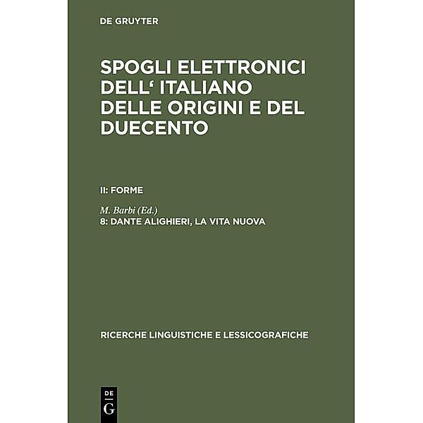 Dante Alighieri, la vita nuova / Ricerche linguistiche e lessicografiche Bd.9