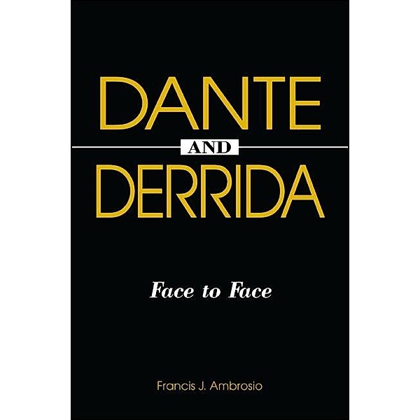 Dante and Derrida / SUNY series in Theology and Continental Thought, Francis J. Ambrosio