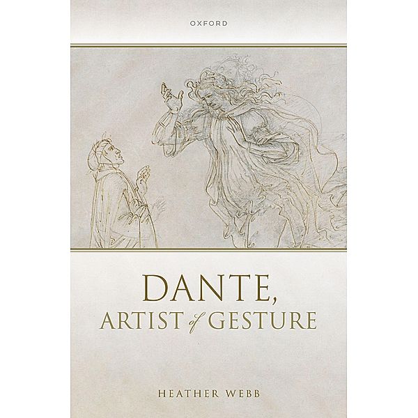 Dante, Artist of Gesture, Heather Webb