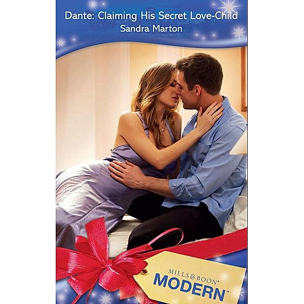 Dante: Claiming His Secret Love-Child (Mills & Boon Modern) (The Orsini Brothers, Book 2) / Mills & Boon Modern, Sandra Marton
