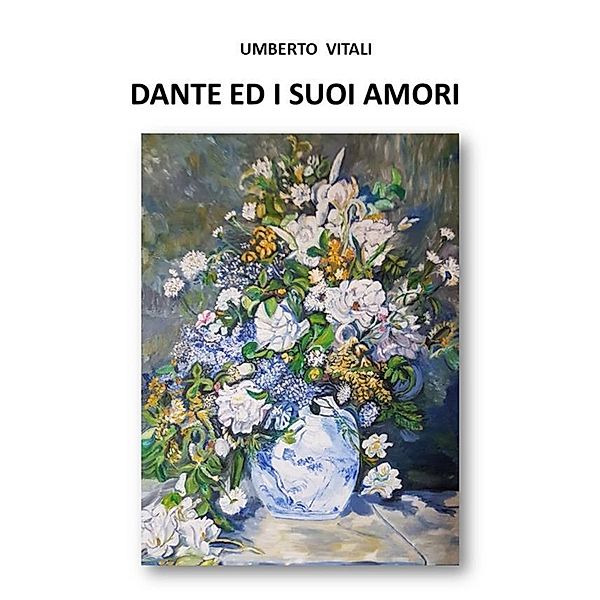 Dante e i suoi amori, Umberto Vitali