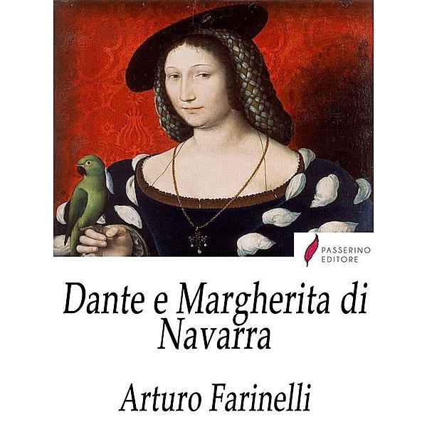 Dante e Margherita di Navarra, Arturo Farinelli