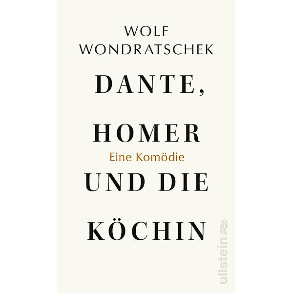 Dante, Homer und die Köchin. Eine Komödie, Wolf Wondratschek