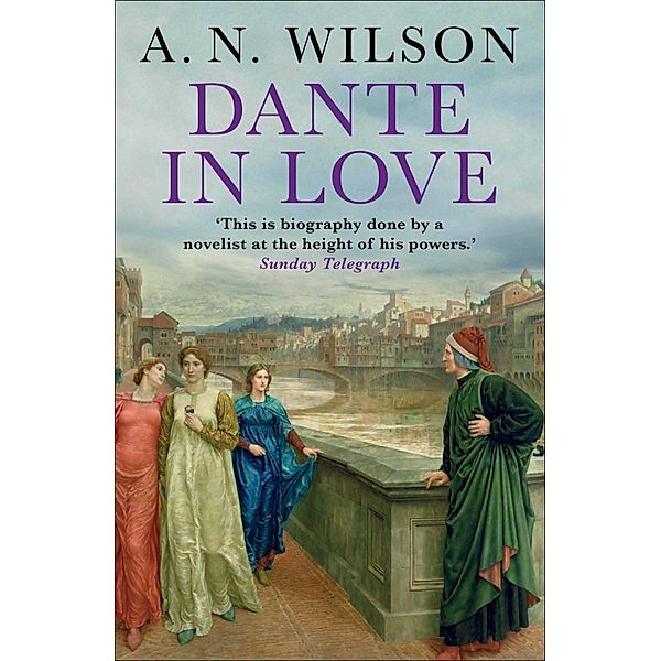 Dante in Love, A. N. Wilson