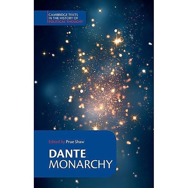Dante: Monarchy / Cambridge Texts in the History of Political Thought, Dante