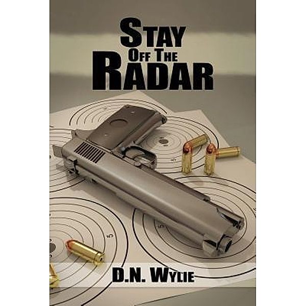 Dante Newton: Stay Off The Radar, D. N. Wylie