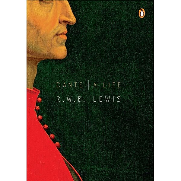 Dante / Penguin Lives, R. W. B. Lewis