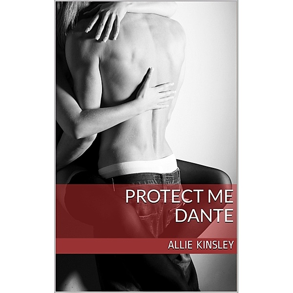 Dante / Protect Me Bd.4, Allie Kinsley