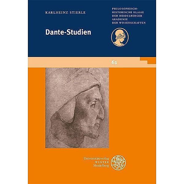 Dante-Studien / Schriften der Philosophisch-historischen Klasse der Heidelberger Akademie der Wissenschaften Bd.61, Karlheinz Stierle