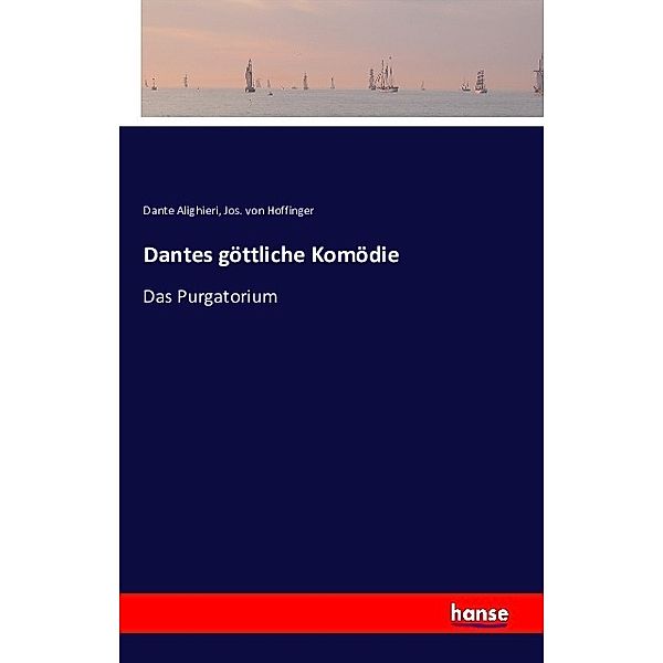 Dantes göttliche Komödie, Dante Alighieri, J. von Hoffinger