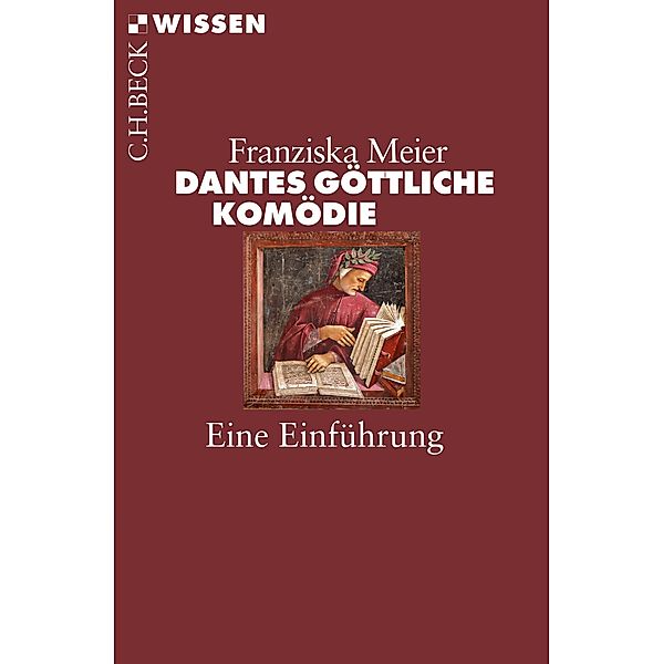 Dantes Göttliche Komödie / Beck'sche Reihe Bd.2880, Franziska Meier