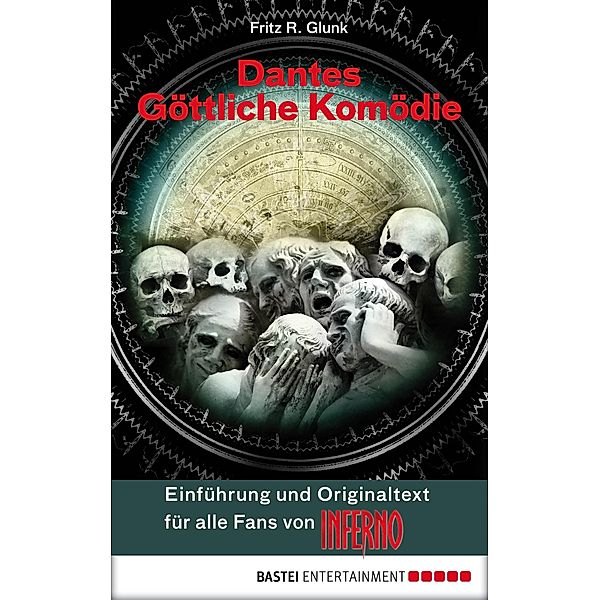 Dantes Göttliche Komödie. Einführung und Originaltext für alle Fans von INFERNO, Fritz R. Glunk, Dante Alighieri