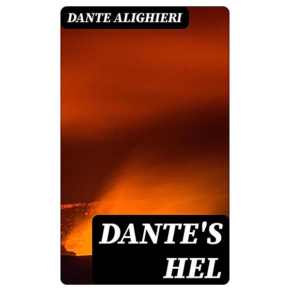 Dante's Hel, Dante Alighieri