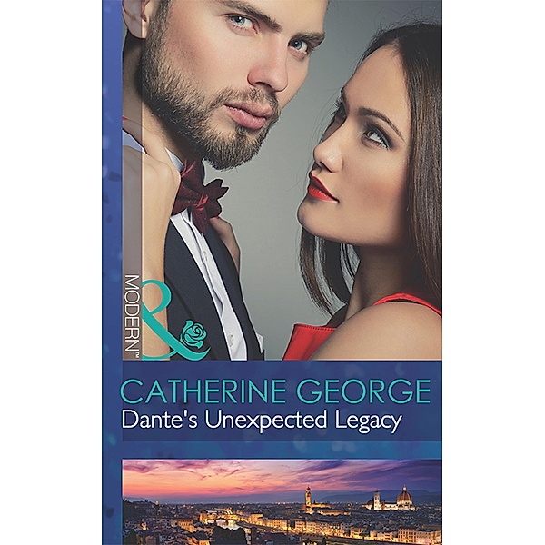 Dante's Unexpected Legacy / One Night With Consequences Bd.19, Catherine George
