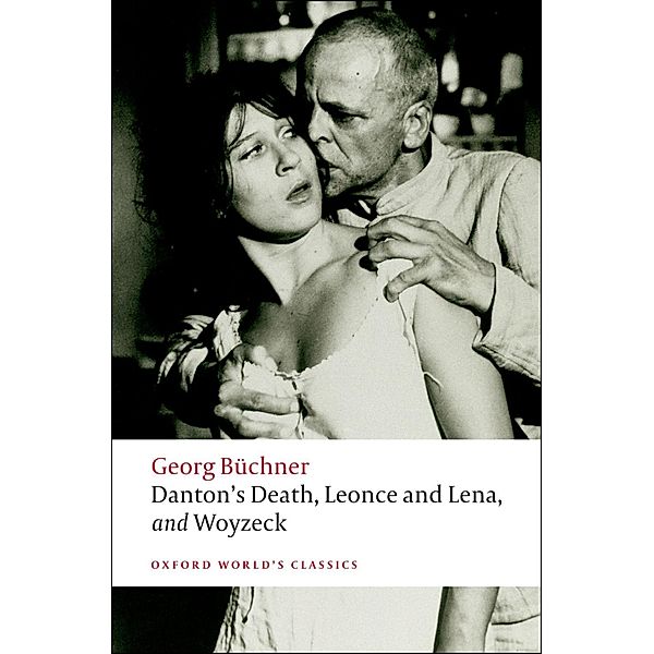 Danton's Death, Leonce and Lena, Woyzeck / Oxford World's Classics, Georg BüCHNER
