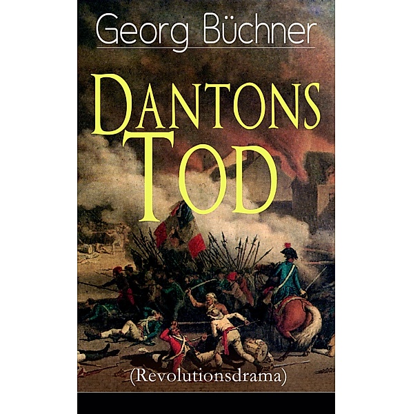 Dantons Tod (Revolutionsdrama), Georg BüCHNER