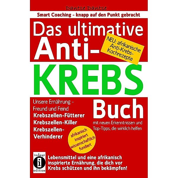 Dantse, D: Das ultimative Anti-KREBS-Buch! Unsere Ernährung, Dantse Dantse
