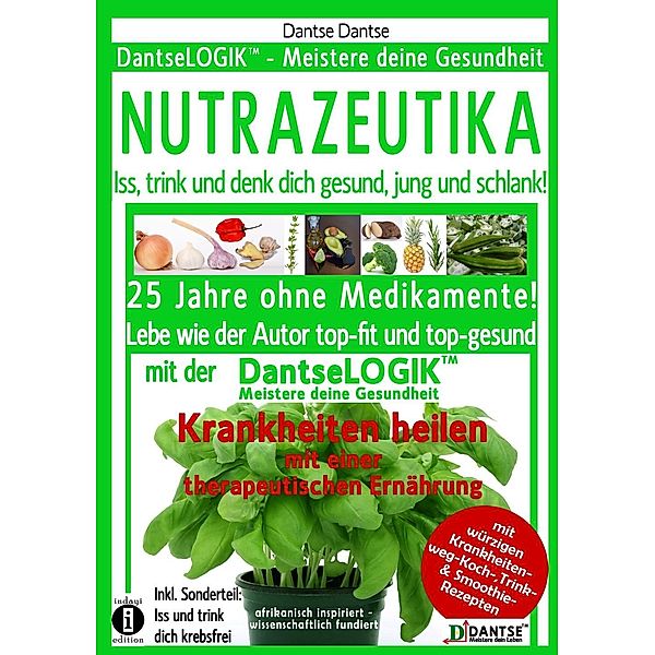 Dantse, D: NUTRAZEUTIKA - Iss, trink und denk dich gesund, Dantse Dantse