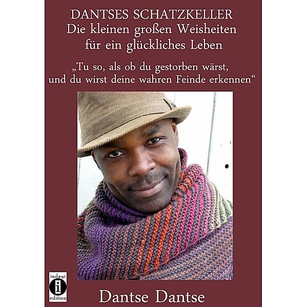 DANTSES SCHATZKELLER - Die kleinen grossen Weisheiten für ein glückliches Leben, Guy Dantse