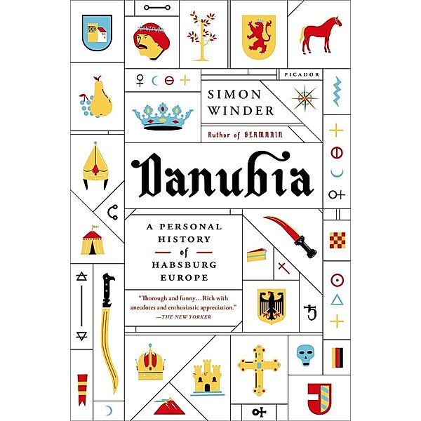 Danubia: A Personal History of Habsburg Europe, Simon Winder