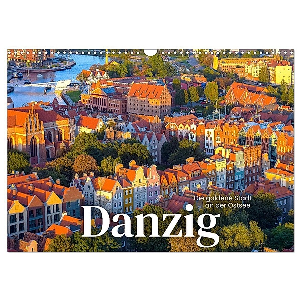 Danzig - Die goldene Stadt an der Ostsee. (Wandkalender 2024 DIN A3 quer), CALVENDO Monatskalender, SF