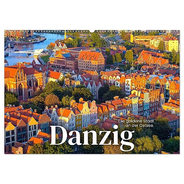 Danzig - Die goldene Stadt an der Ostsee. (Wandkalender 2024 DIN A2 quer), CALVENDO Monatskalender, SF