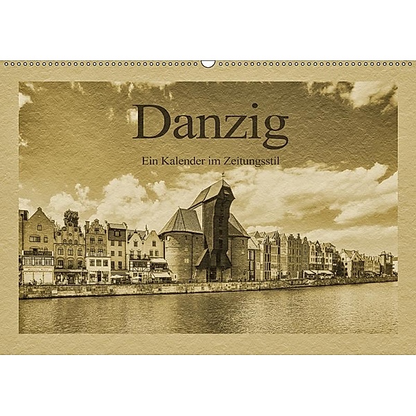 Danzig - Ein Kalender im Zeitungsstil (Wandkalender 2019 DIN A2 quer), Gunter Kirsch