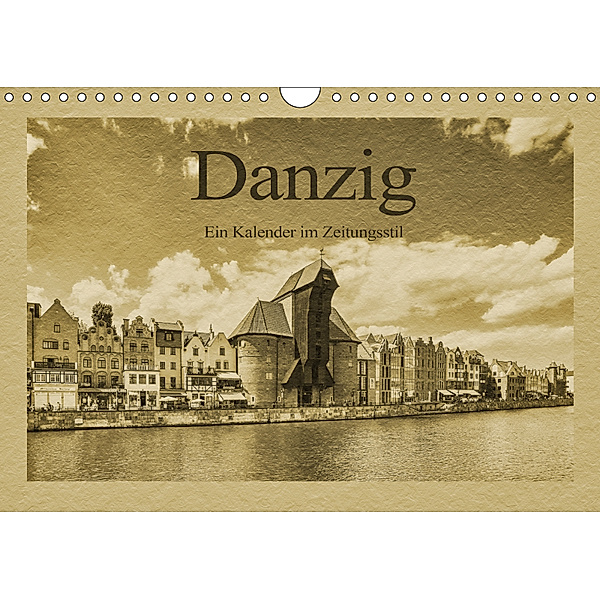 Danzig - Ein Kalender im Zeitungsstil (Wandkalender 2019 DIN A4 quer), Gunter Kirsch