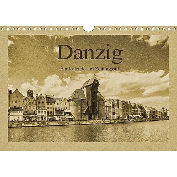 Danzig - Ein Kalender im Zeitungsstil (Wandkalender 2021 DIN A4 quer), Gunter Kirsch