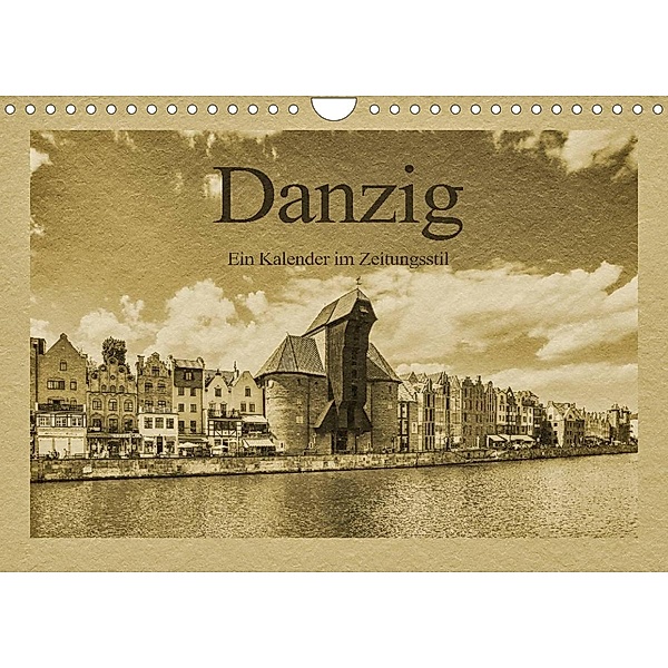 Danzig - Ein Kalender im Zeitungsstil (Wandkalender 2023 DIN A4 quer), Gunter Kirsch