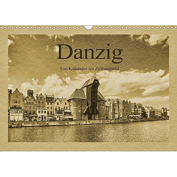 Danzig - Ein Kalender im Zeitungsstil (Wandkalender 2023 DIN A3 quer), Gunter Kirsch