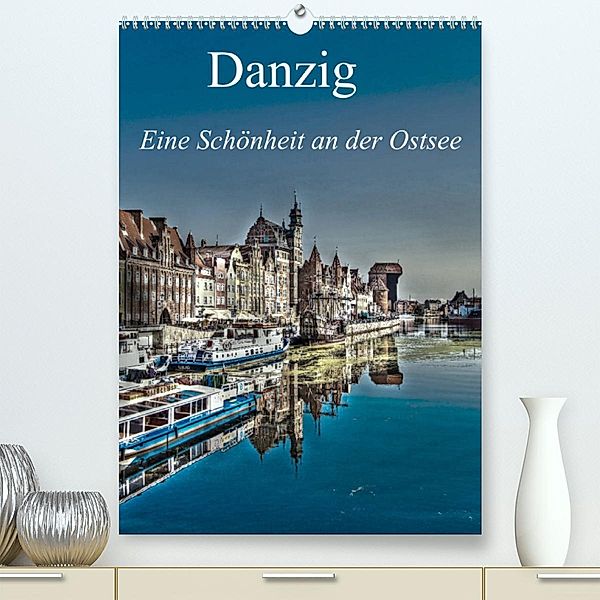 Danzig - Eine Schönheit an der Ostsee (Premium, hochwertiger DIN A2 Wandkalender 2023, Kunstdruck in Hochglanz), Paul Michalzik