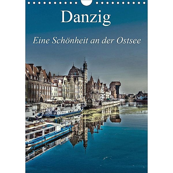 Danzig - Eine Schönheit an der Ostsee (Wandkalender 2021 DIN A4 hoch), Paul Michalzik