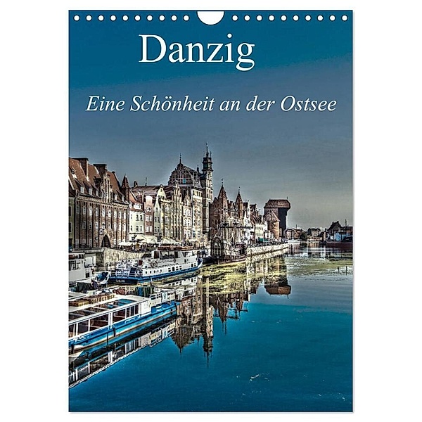 Danzig - Eine Schönheit an der Ostsee (Wandkalender 2024 DIN A4 hoch), CALVENDO Monatskalender, Paul Michalzik