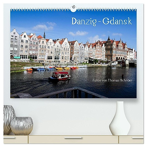 Danzig - Gdansk (hochwertiger Premium Wandkalender 2024 DIN A2 quer), Kunstdruck in Hochglanz, Thomas Schröer