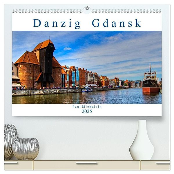 Danzig Gdansk (hochwertiger Premium Wandkalender 2025 DIN A2 quer), Kunstdruck in Hochglanz, Calvendo, Paul Michalzik