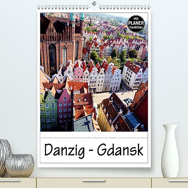 Danzig - Gdansk (Premium, hochwertiger DIN A2 Wandkalender 2023, Kunstdruck in Hochglanz), Paul Michalzik