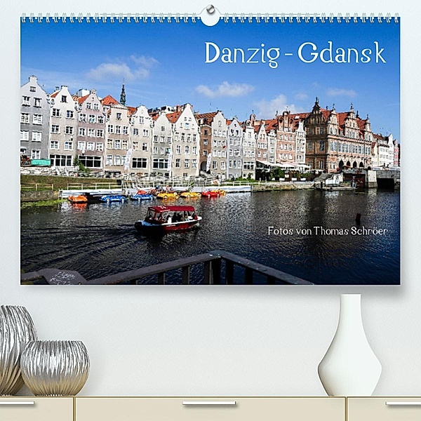 Danzig - Gdansk (Premium, hochwertiger DIN A2 Wandkalender 2023, Kunstdruck in Hochglanz), Thomas Schröer