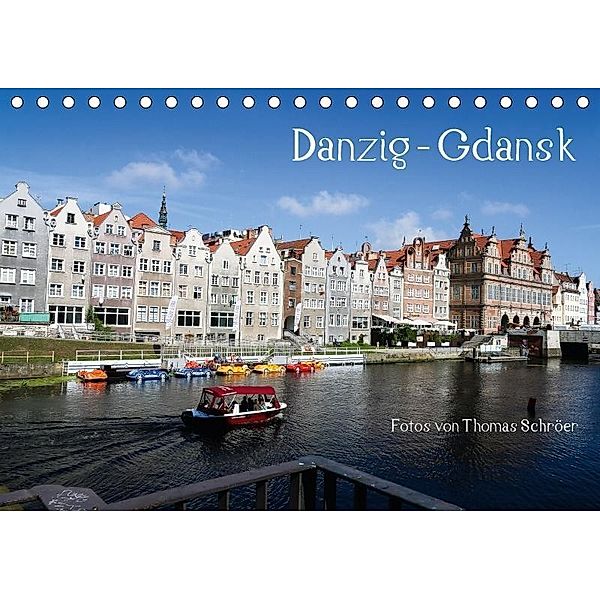 Danzig - Gdansk (Tischkalender 2017 DIN A5 quer), Thomas Schröer