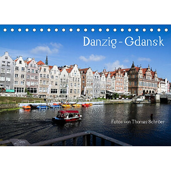 Danzig - Gdansk (Tischkalender 2022 DIN A5 quer), Thomas Schröer