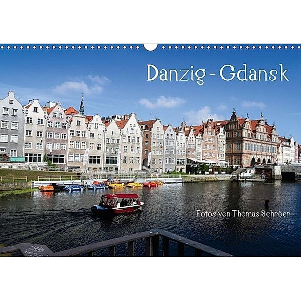 Danzig - Gdansk (Wandkalender 2017 DIN A3 quer), Thomas Schröer