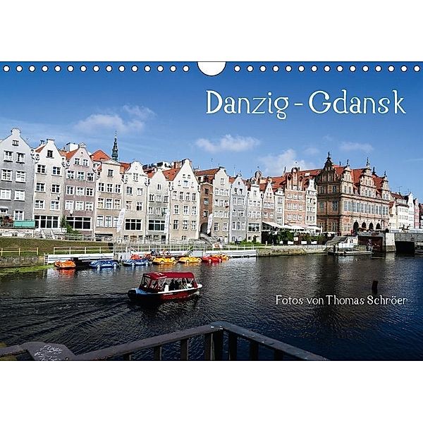 Danzig - Gdansk (Wandkalender 2017 DIN A4 quer), Thomas Schröer