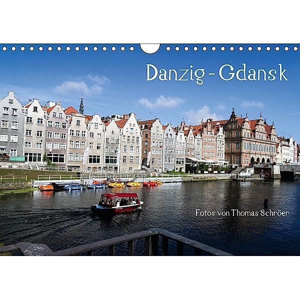 Danzig - Gdansk (Wandkalender 2018 DIN A4 quer) Dieser erfolgreiche Kalender wurde dieses Jahr mit gleichen Bildern und, Thomas Schröer