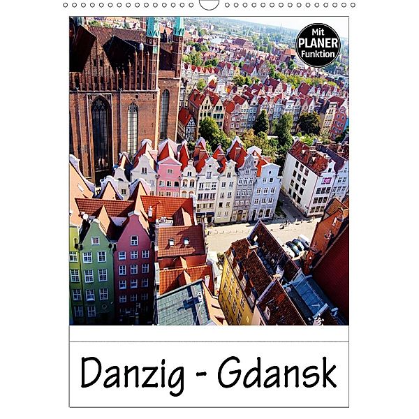 Danzig - Gdansk (Wandkalender 2020 DIN A3 hoch), Paul Michalzik